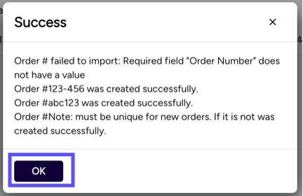 Succes popup. Shows orders successfully imported & any failed import errors. Box on OK button